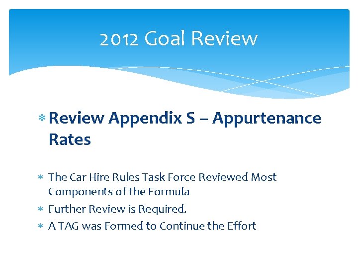 2012 Goal Review Appendix S – Appurtenance Rates The Car Hire Rules Task Force