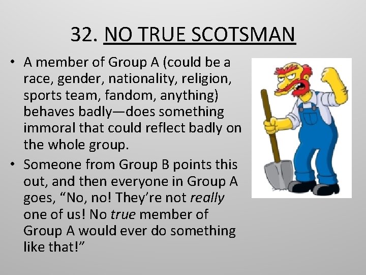 32. NO TRUE SCOTSMAN • A member of Group A (could be a race,