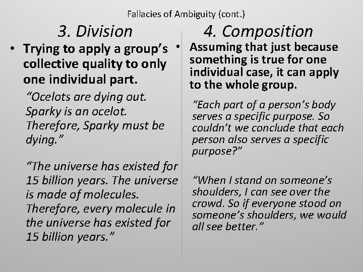 Fallacies of Ambiguity (cont. ) 3. Division 4. Composition • Trying to apply a