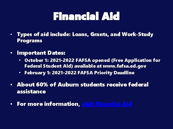 Financial Aid • Types of aid include: Loans, Grants, and Work-Study Programs • Important