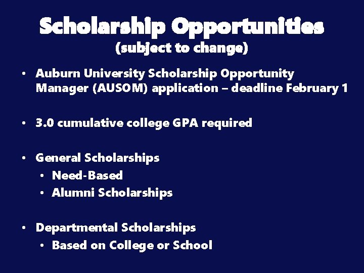 Scholarship Opportunities (subject to change) • Auburn University Scholarship Opportunity Manager (AUSOM) application –
