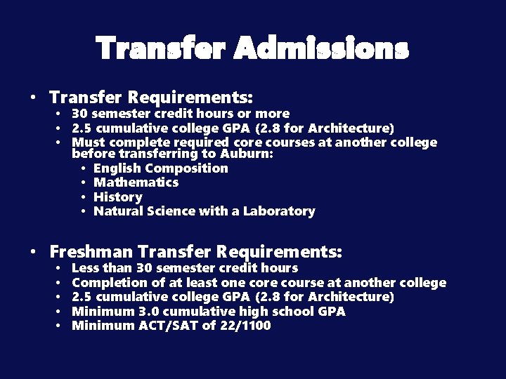 Transfer Admissions • Transfer Requirements: • 30 semester credit hours or more • 2.