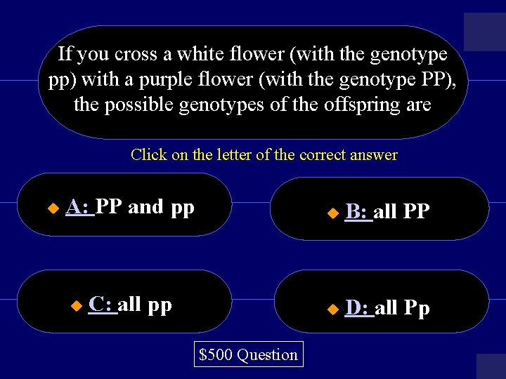 If you cross a white flower (with the genotype pp) with a purple flower