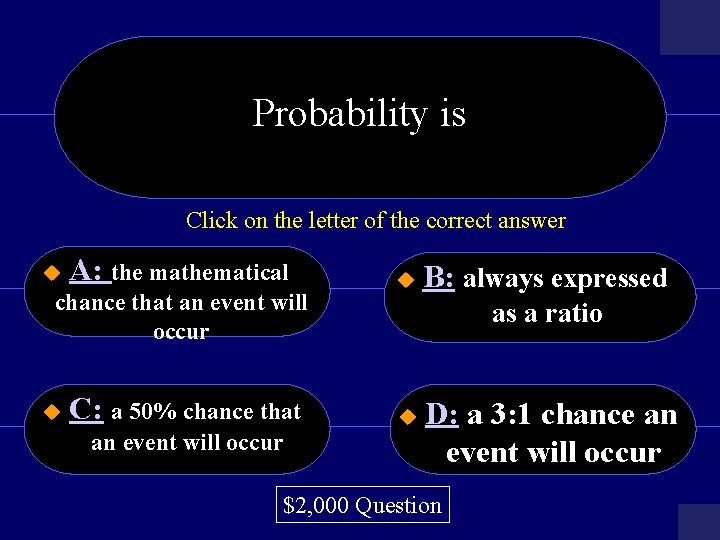 Probability is Click on the letter of the correct answer u A: the mathematical