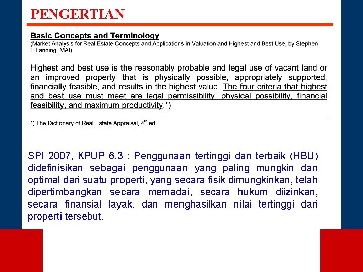 PENGERTIAN SPI 2007, KPUP 6. 3 : Penggunaan tertinggi dan terbaik (HBU) didefinisikan sebagai