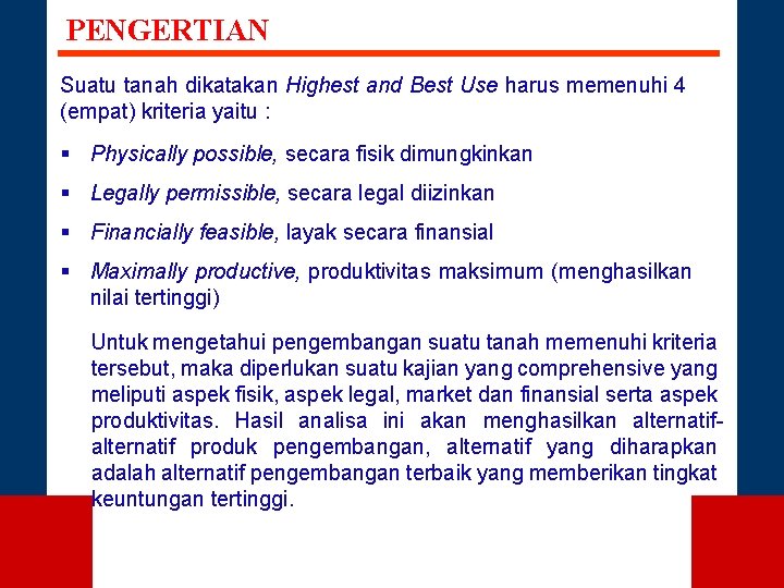 PENGERTIAN Suatu tanah dikatakan Highest and Best Use harus memenuhi 4 (empat) kriteria yaitu