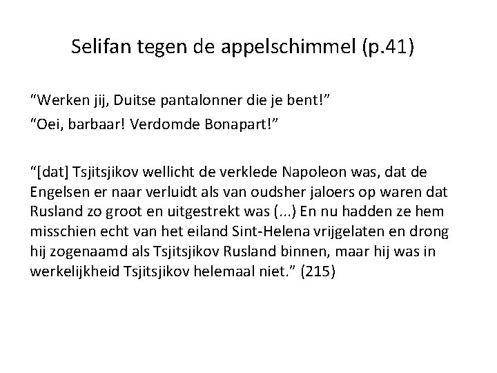 Selifan tegen de appelschimmel (p. 41) “Werken jij, Duitse pantalonner die je bent!” “Oei,