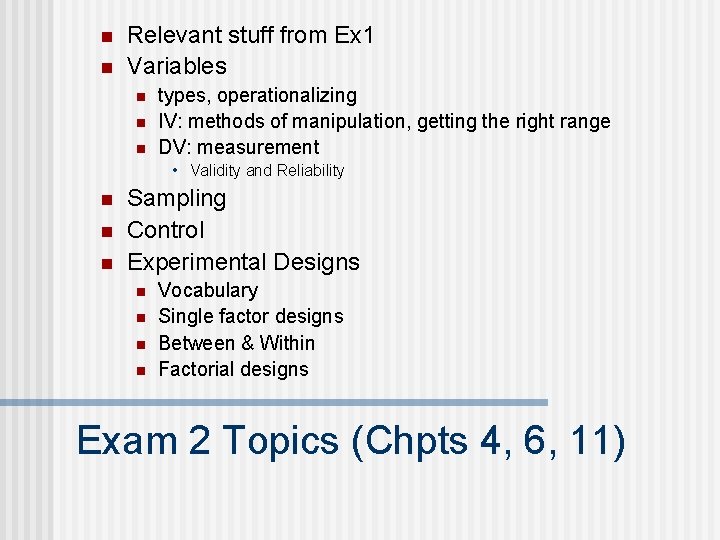 n n Relevant stuff from Ex 1 Variables n n n types, operationalizing IV: