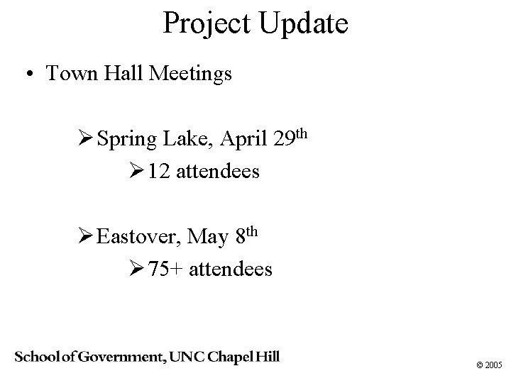 Project Update • Town Hall Meetings Ø Spring Lake, April 29 th Ø 12