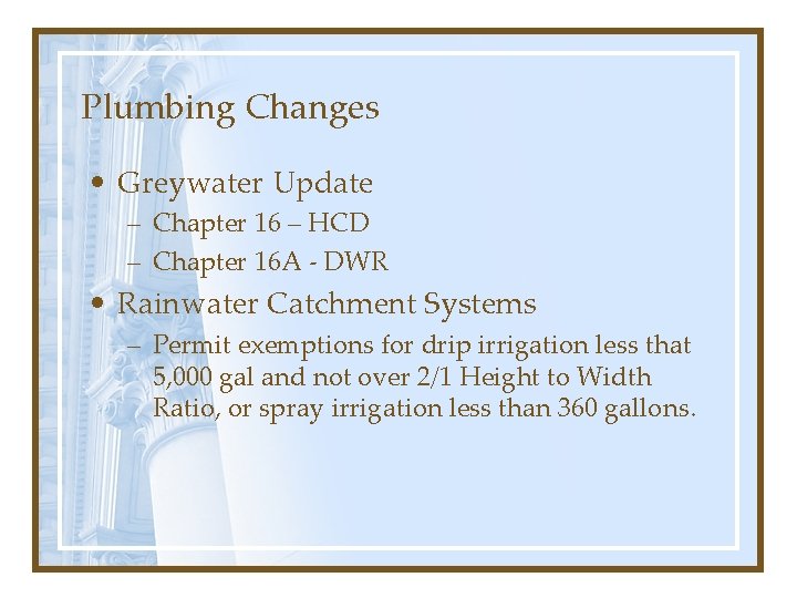 Plumbing Changes • Greywater Update – Chapter 16 – HCD – Chapter 16 A