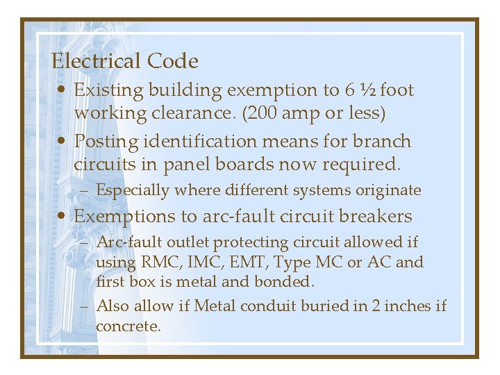 Electrical Code • Existing building exemption to 6 ½ foot working clearance. (200 amp