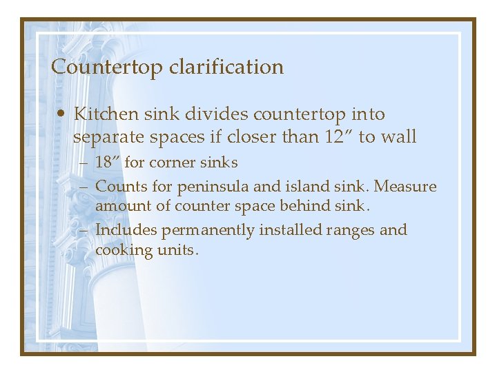 Countertop clarification • Kitchen sink divides countertop into separate spaces if closer than 12”