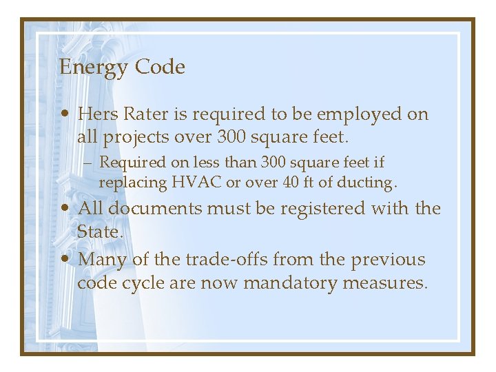 Energy Code • Hers Rater is required to be employed on all projects over