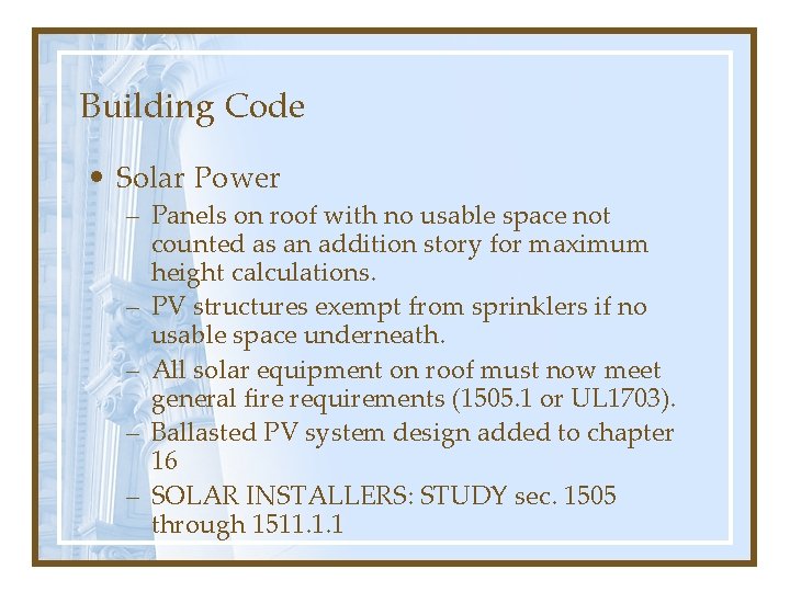 Building Code • Solar Power – Panels on roof with no usable space not