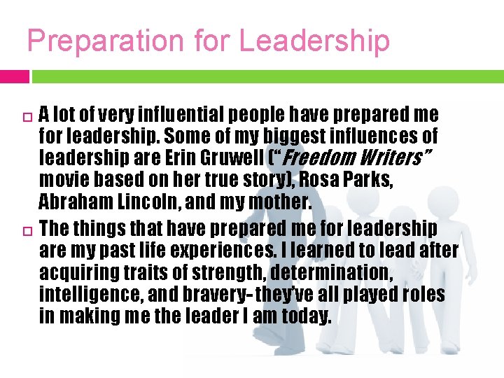 Preparation for Leadership A lot of very influential people have prepared me for leadership.