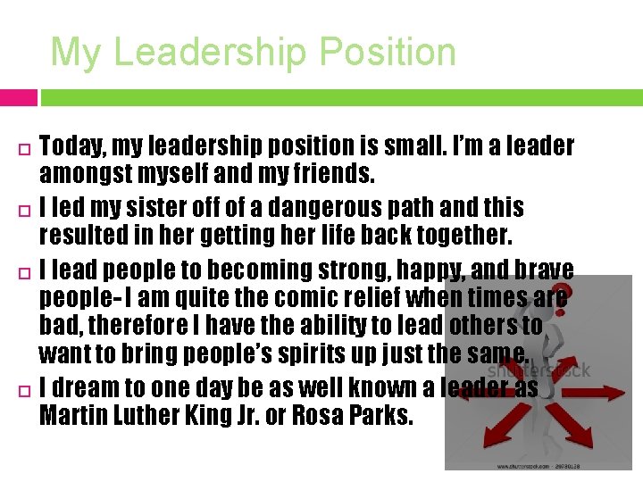 My Leadership Position Today, my leadership position is small. I’m a leader amongst myself