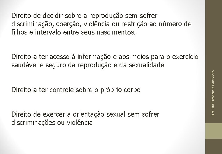 Direito de decidir sobre a reprodução sem sofrer discriminação, coerção, violência ou restrição ao