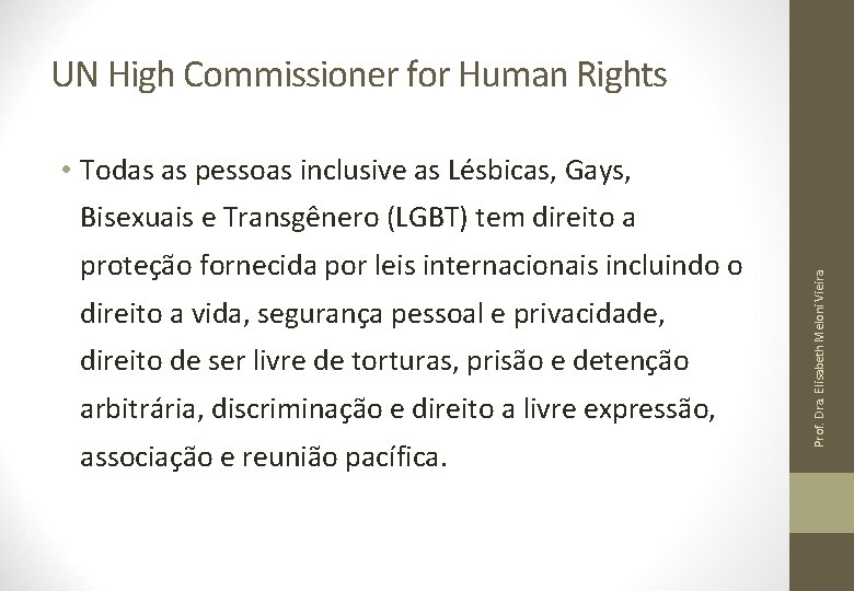 UN High Commissioner for Human Rights • Todas as pessoas inclusive as Lésbicas, Gays,