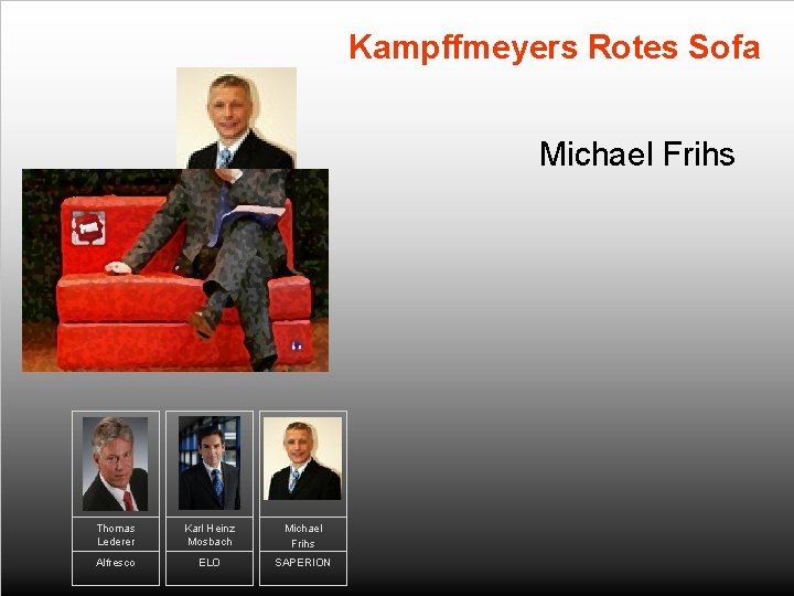 Kampffmeyers Rotes Sofa Michael Frihs Thomas Lederer Karl Heinz Mosbach Michael Frihs Alfresco ELO