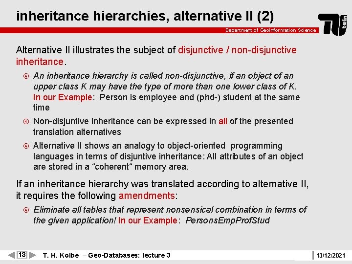 inheritance hierarchies, alternative II (2) Department of Geoinformation Science Alternative II illustrates the subject