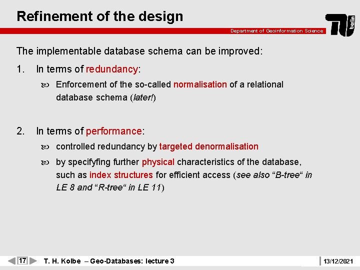 Refinement of the design Department of Geoinformation Science The implementable database schema can be