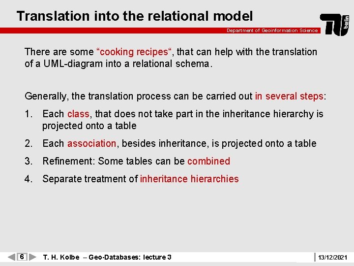 Translation into the relational model Department of Geoinformation Science There are some “cooking recipes“,
