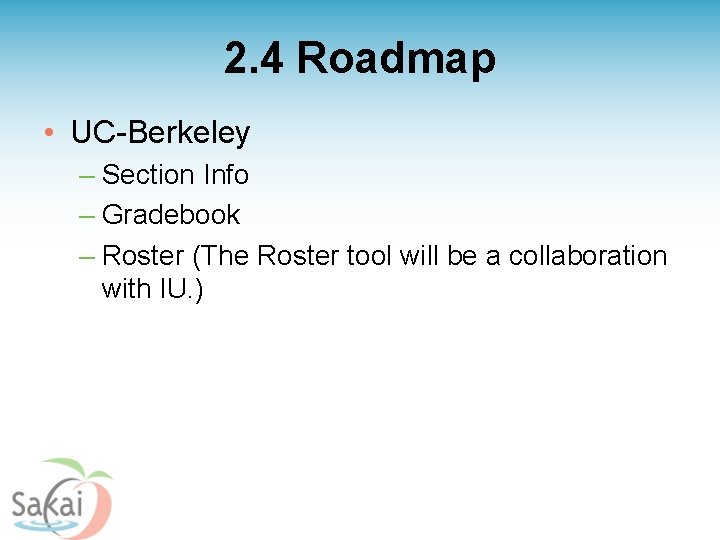 2. 4 Roadmap • UC-Berkeley – Section Info – Gradebook – Roster (The Roster