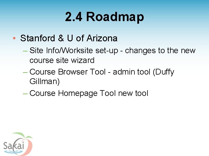 2. 4 Roadmap • Stanford & U of Arizona – Site Info/Worksite set-up -