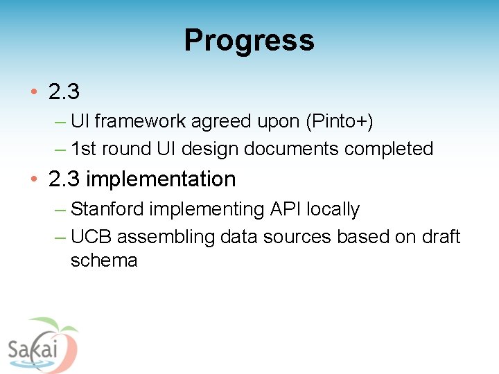 Progress • 2. 3 – UI framework agreed upon (Pinto+) – 1 st round