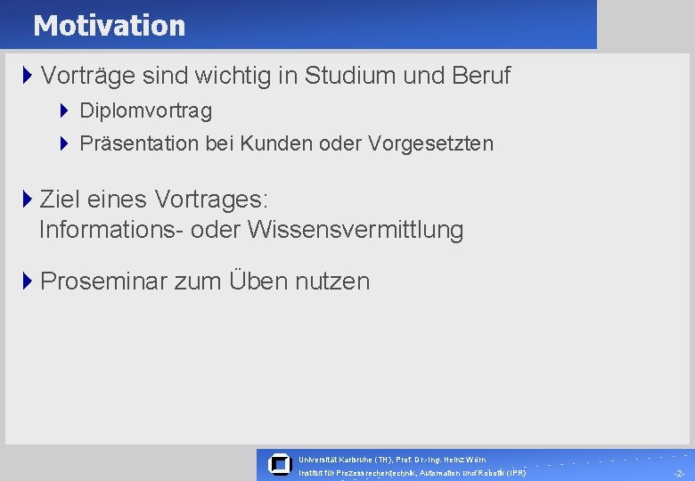 Motivation 4 Vorträge sind wichtig in Studium und Beruf 4 Diplomvortrag 4 Präsentation bei