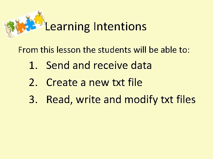 Learning Intentions From this lesson the students will be able to: 1. Send and