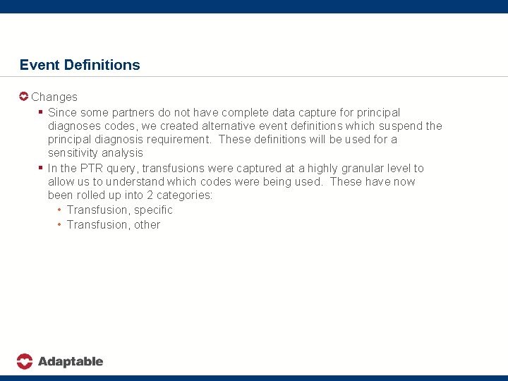 Event Definitions Changes § Since some partners do not have complete data capture for