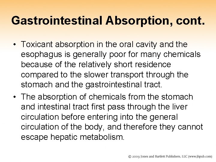 Gastrointestinal Absorption, cont. • Toxicant absorption in the oral cavity and the esophagus is Gastrointestinal Absorption, cont. • Toxicant absorption in the oral cavity and the esophagus is