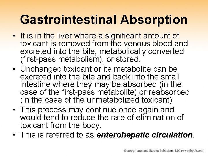 Gastrointestinal Absorption • It is in the liver where a significant amount of toxicant Gastrointestinal Absorption • It is in the liver where a significant amount of toxicant