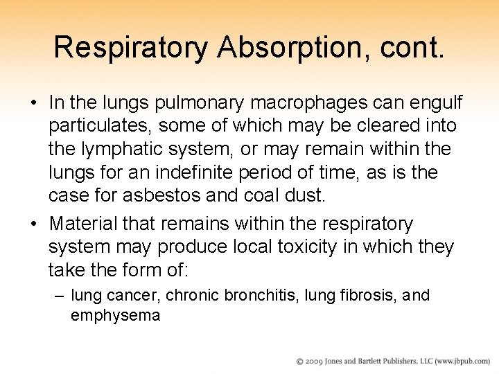 Respiratory Absorption, cont. • In the lungs pulmonary macrophages can engulf particulates, some of Respiratory Absorption, cont. • In the lungs pulmonary macrophages can engulf particulates, some of