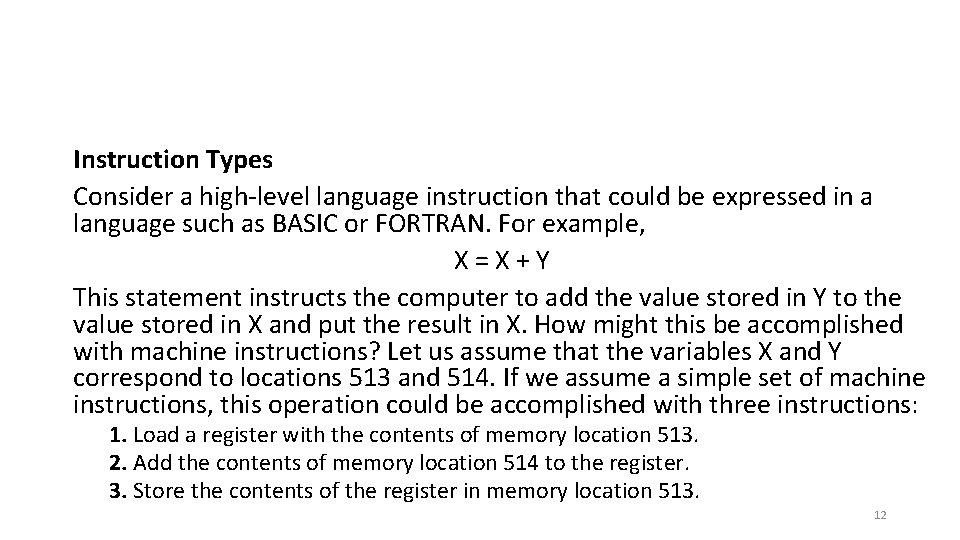 Instruction Types Consider a high-level language instruction that could be expressed in a language