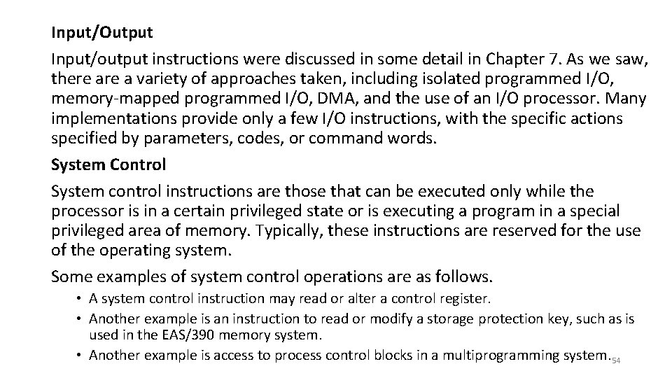 Input/Output Input/output instructions were discussed in some detail in Chapter 7. As we saw,