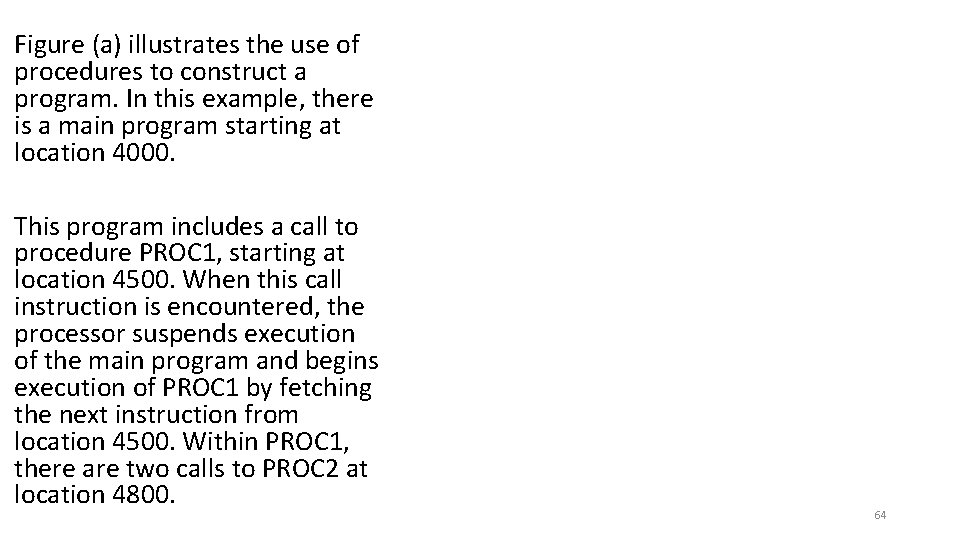 Figure (a) illustrates the use of procedures to construct a program. In this example,