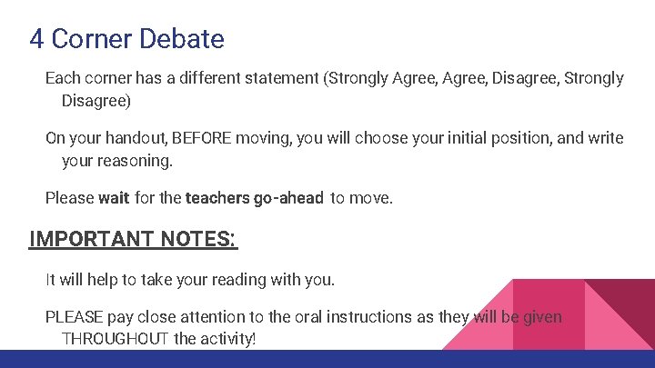 4 Corner Debate Each corner has a different statement (Strongly Agree, Disagree, Strongly Disagree)