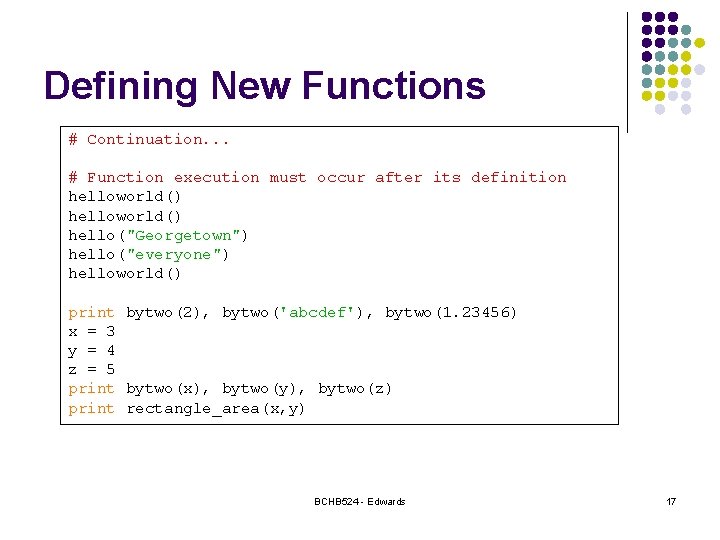 Defining New Functions # Continuation. . . # Function execution must occur after its Defining New Functions # Continuation. . . # Function execution must occur after its