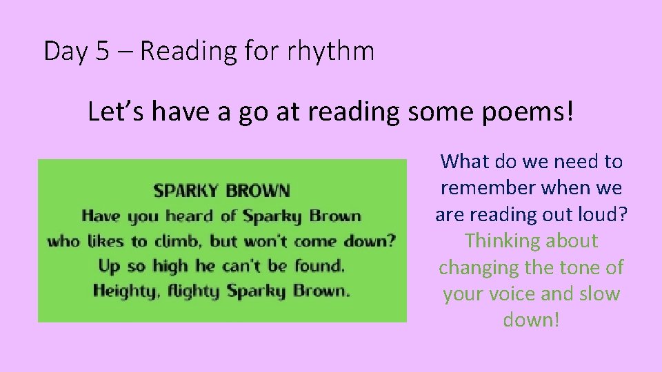 Day 5 – Reading for rhythm Let’s have a go at reading some poems!