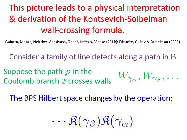 This picture leads to a physical interpretation & derivation of the Kontsevich-Soibelman wall-crossing formula. This picture leads to a physical interpretation & derivation of the Kontsevich-Soibelman wall-crossing formula.