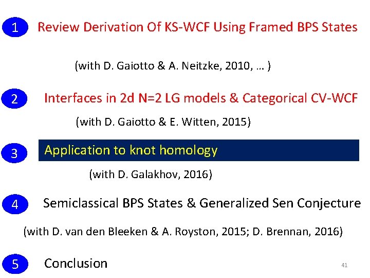 1 Review Derivation Of KS-WCF Using Framed BPS States (with D. Gaiotto & A. 1 Review Derivation Of KS-WCF Using Framed BPS States (with D. Gaiotto & A.
