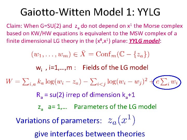 Gaiotto-Witten Model 1: YYLG Claim: When G=SU(2) and za do not depend on x Gaiotto-Witten Model 1: YYLG Claim: When G=SU(2) and za do not depend on x