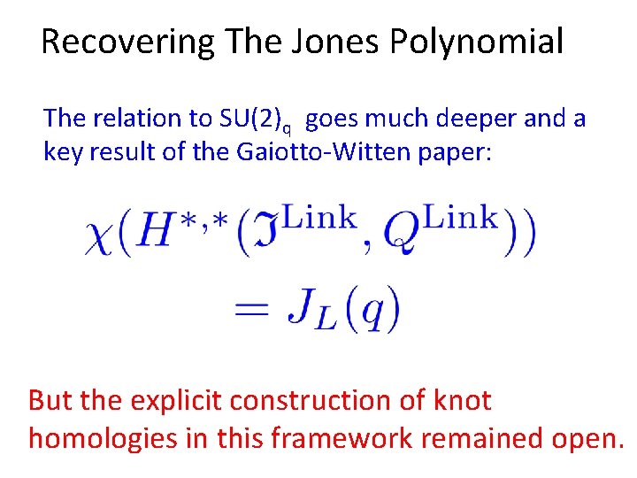 Recovering The Jones Polynomial The relation to SU(2)q goes much deeper and a key Recovering The Jones Polynomial The relation to SU(2)q goes much deeper and a key