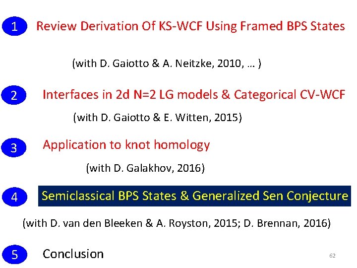 1 Review Derivation Of KS-WCF Using Framed BPS States (with D. Gaiotto & A. 1 Review Derivation Of KS-WCF Using Framed BPS States (with D. Gaiotto & A.