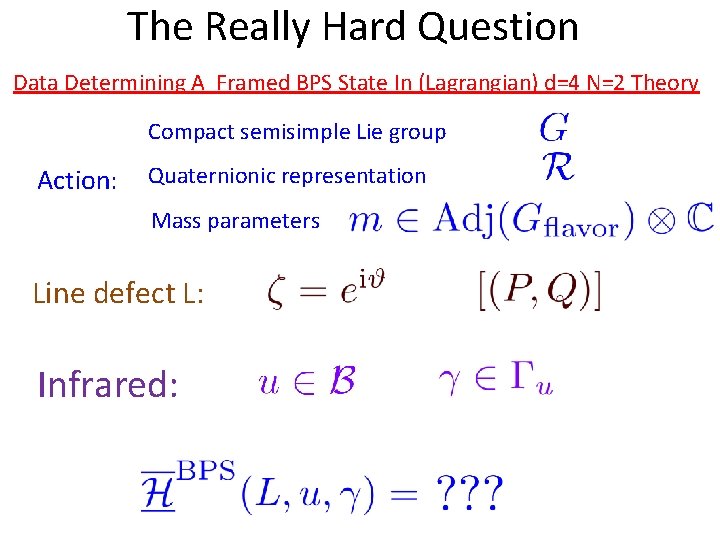 The Really Hard Question Data Determining A Framed BPS State In (Lagrangian) d=4 N=2 The Really Hard Question Data Determining A Framed BPS State In (Lagrangian) d=4 N=2