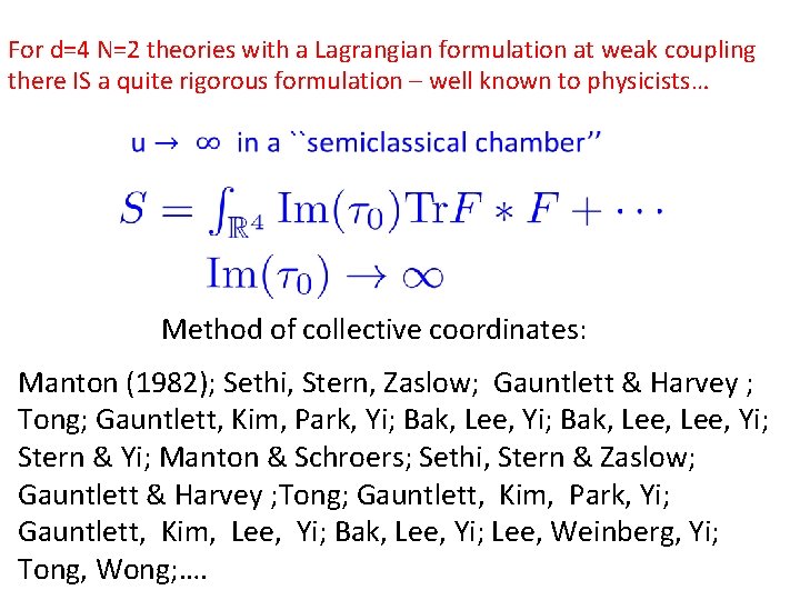 For d=4 N=2 theories with a Lagrangian formulation at weak coupling there IS a For d=4 N=2 theories with a Lagrangian formulation at weak coupling there IS a