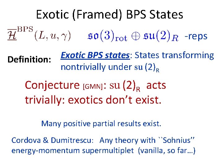 Exotic (Framed) BPS States -reps Exotic BPS states: States transforming Definition: nontrivially under su Exotic (Framed) BPS States -reps Exotic BPS states: States transforming Definition: nontrivially under su