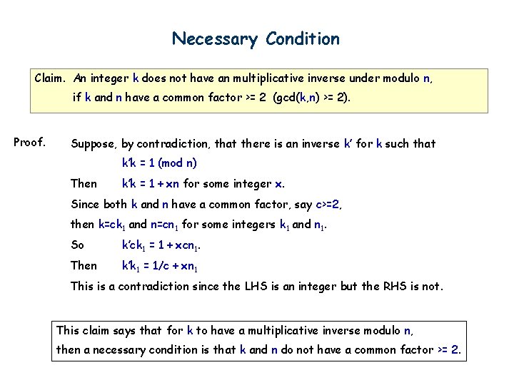 Necessary Condition Claim. An integer k does not have an multiplicative inverse under modulo